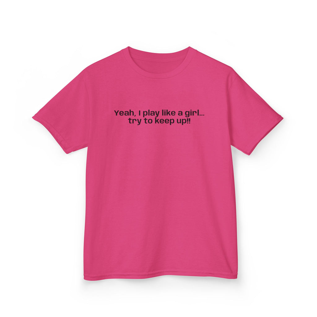 Yeah, I play like a girl… -Youth T-shirt
