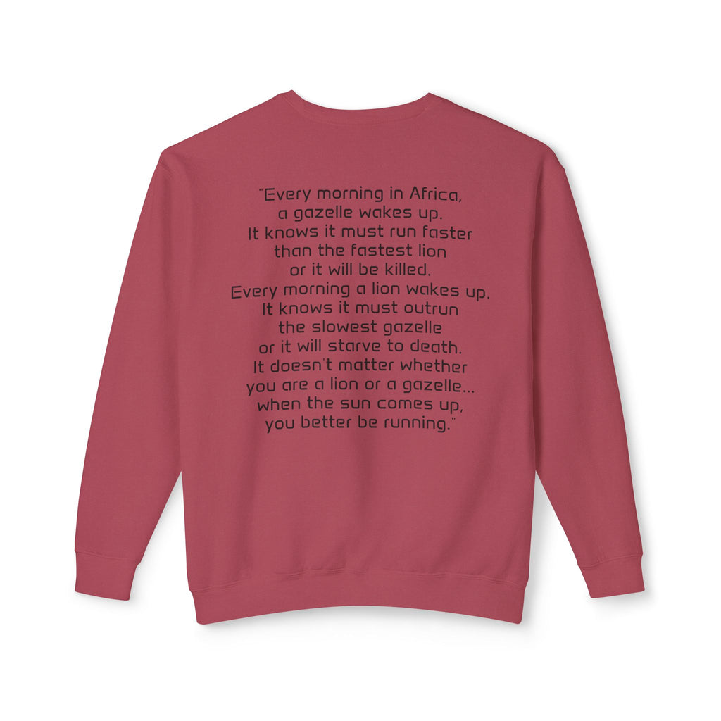 "It doesn't matter if you're the gazelle or the lion..." Unisex Soft Crewneck