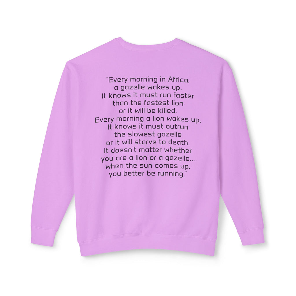 "It doesn't matter if you're the gazelle or the lion..." Unisex Soft Crewneck