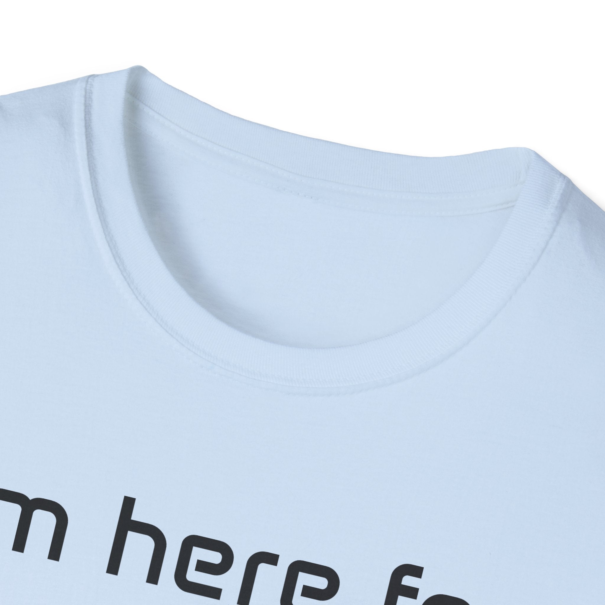 I’m Here for the Snacks - Unisex T-Shirt