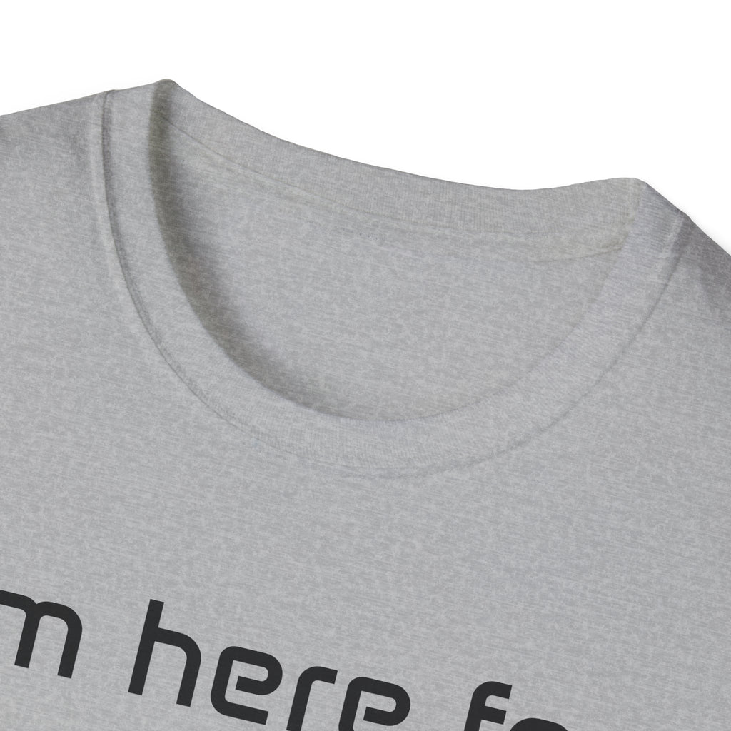 I’m Here for the Snacks - Unisex T-Shirt