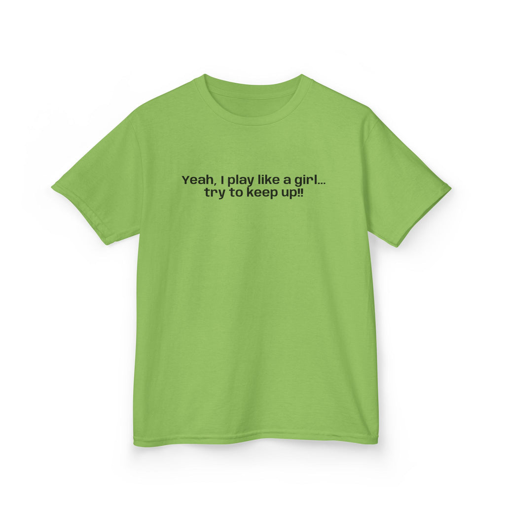 Yeah, I play like a girl… -Youth T-shirt