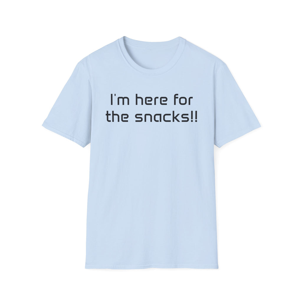 I’m Here for the Snacks - Unisex T-Shirt