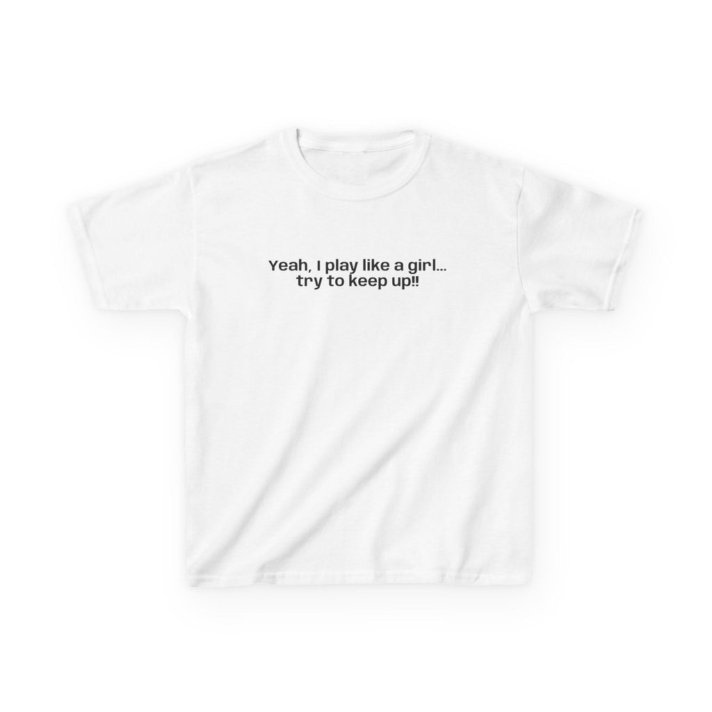 Yeah, I play like a girl… -Youth T-shirt