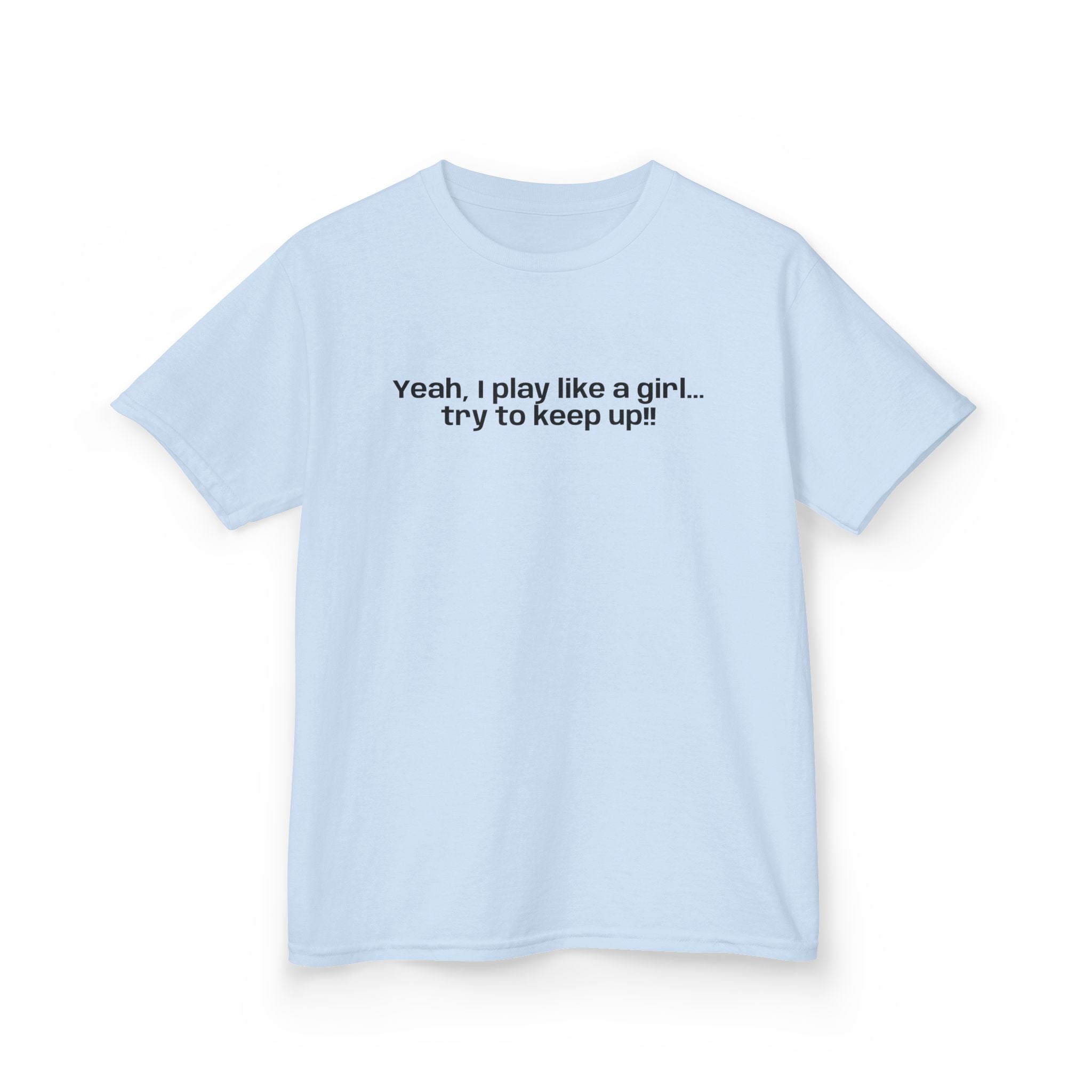 Yeah, I play like a girl… -Youth T-shirt